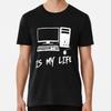 Computer Is My Life T-Shirt S-5XL Best T-Shirt
