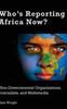Книга Who's Reporting Africa Now? : Non-Governmental Organizations, Journalists, and Multimedia