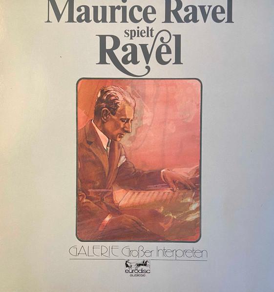 Виниловая пластинка MAURICE RAVEL Морис Равель играет Равеля Galerie 27487XAK Eurodisc Германия Классика Б/у