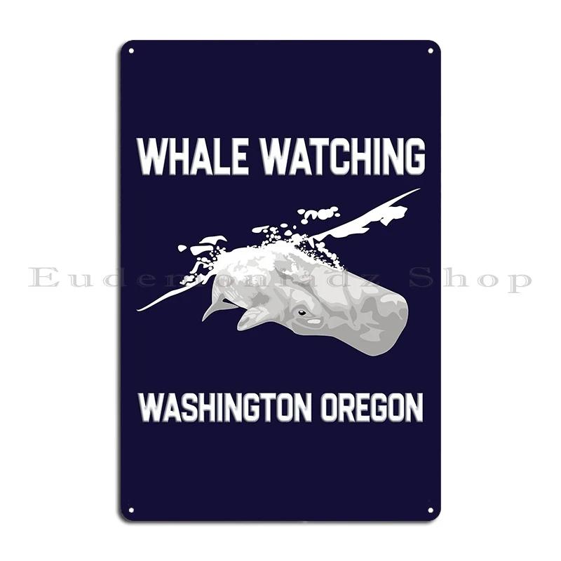 Whale Watching Washington Oregon Whale Watching Metal Plaque PaintingCustom Wall Decor Cinema Kitchen Tin Sign Poster
