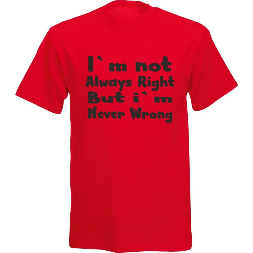 im not alway right but im never wrong