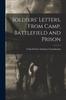 Книга Soldiers' Letters, From Camp, Battlefield and Prison