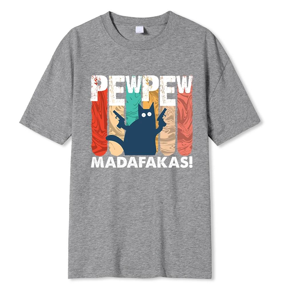 Amazing Made Pew Pew Madafakas T-Shirt Men Round Neck 100% Cotton T Shirt Birthday Short Sleeve Tees Unique Clothing