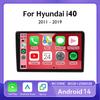 Android 14 WIFI+4G For Hyundai I40 2011 2012 2013 2014 2015 2016 Carplay Auto GPS Navigation Player Multimedia Stereo Head Unit