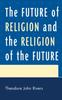 Книга The Future of Religion and the Religion of the Future