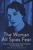 Книга The Woman All Spies Fear : Code Breaker Elizebeth Smith Friedman and Her Hidden Life
