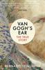 The Van Gogh's Ear : The True Story Book