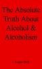 Книга The Absolute Truth About Alcohol and Alcoholism