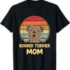 Border Terrier Mom Dogs Mama T-Shirt