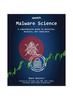 Книга Malware Science : A Comprehensive Guide To Detection, Analysis, and Compliance