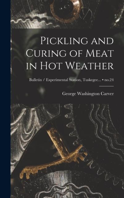 The Pickling and Curing of Meat In Hot Weather; No.24 Book