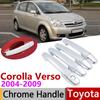 For Toyota Corolla Verso AR10 2004~2009 Chrome Door Handle Cover Car Accessories Stickers Trim Set