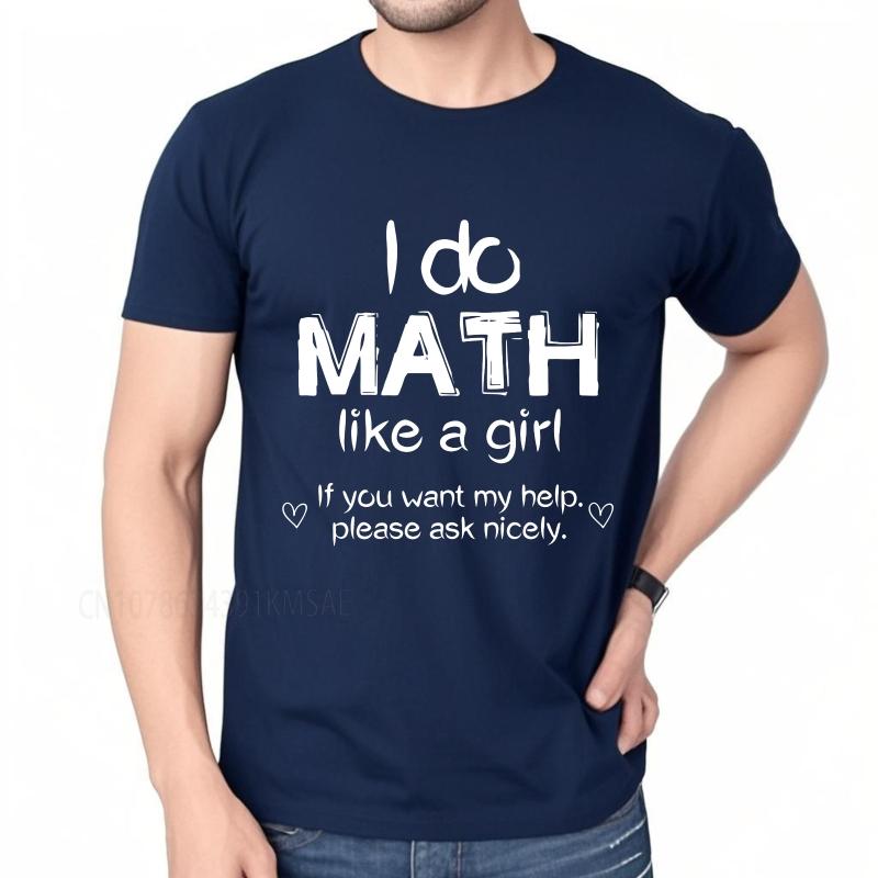 Летняя уличная унисекс футболка Я занимаюсь математикой как девочка Если вам нужна моя помощь пожалуйста спросите вежливо Короткий рукав Однотонный Круглый вырез
