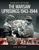 Книга The Warsaw Uprisings, 1943-1944 : Rare Photographs from Wartime Archives