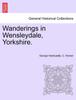 Книга Wanderings In Wensleydale, Yorkshire. Vol.II