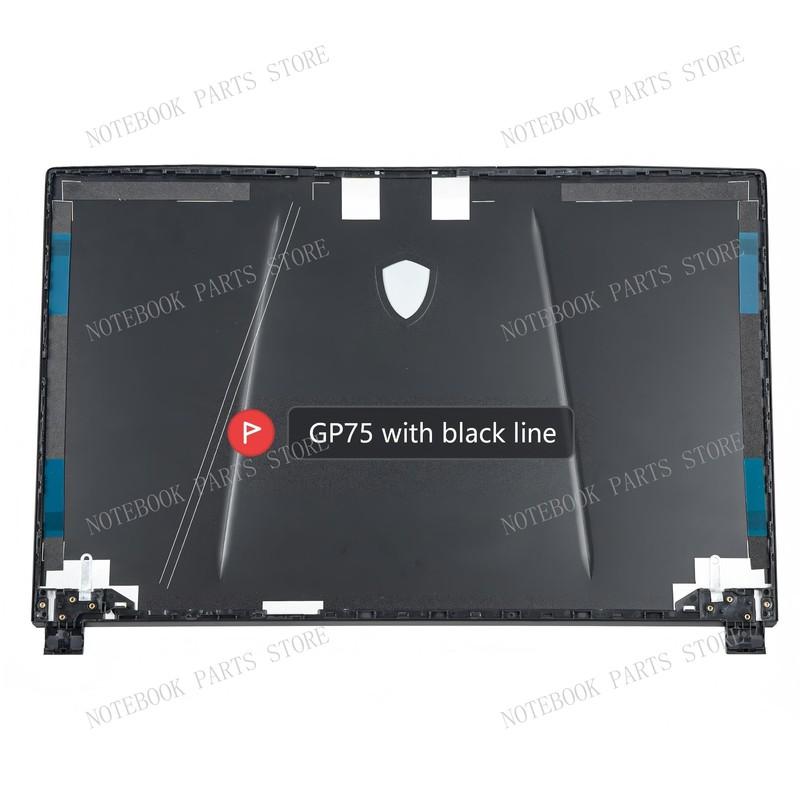 Корпус ноутбука Для GE75 GP75 GL75 RAIDER/Leopard 8SG 9SE MS-17E3 17E7 17E9 Новая задняя крышка Рамка Петли PC Parts Замена