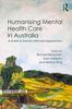 Книга Humanising Mental Health Care In Australia : A Guide To Trauma-informed Approaches