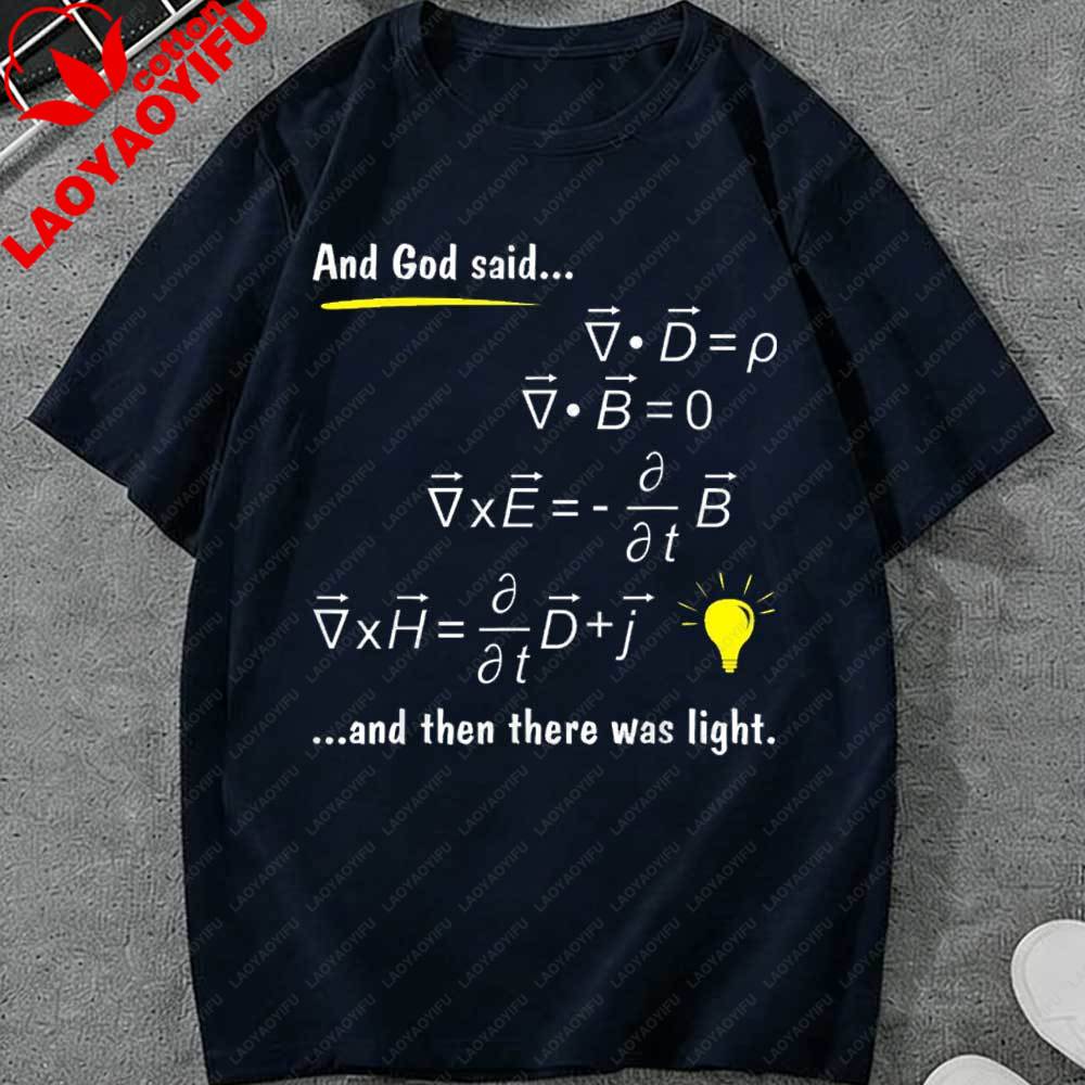 God Said Maxwells Equations and Then There Was Light Physics Gift Unisex T-Shirt Graphic T Shirts Unisex Clothing Streetwear Tops