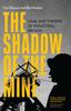 Книга The Shadow of the Mine : Coal and the End of Industrial Britain