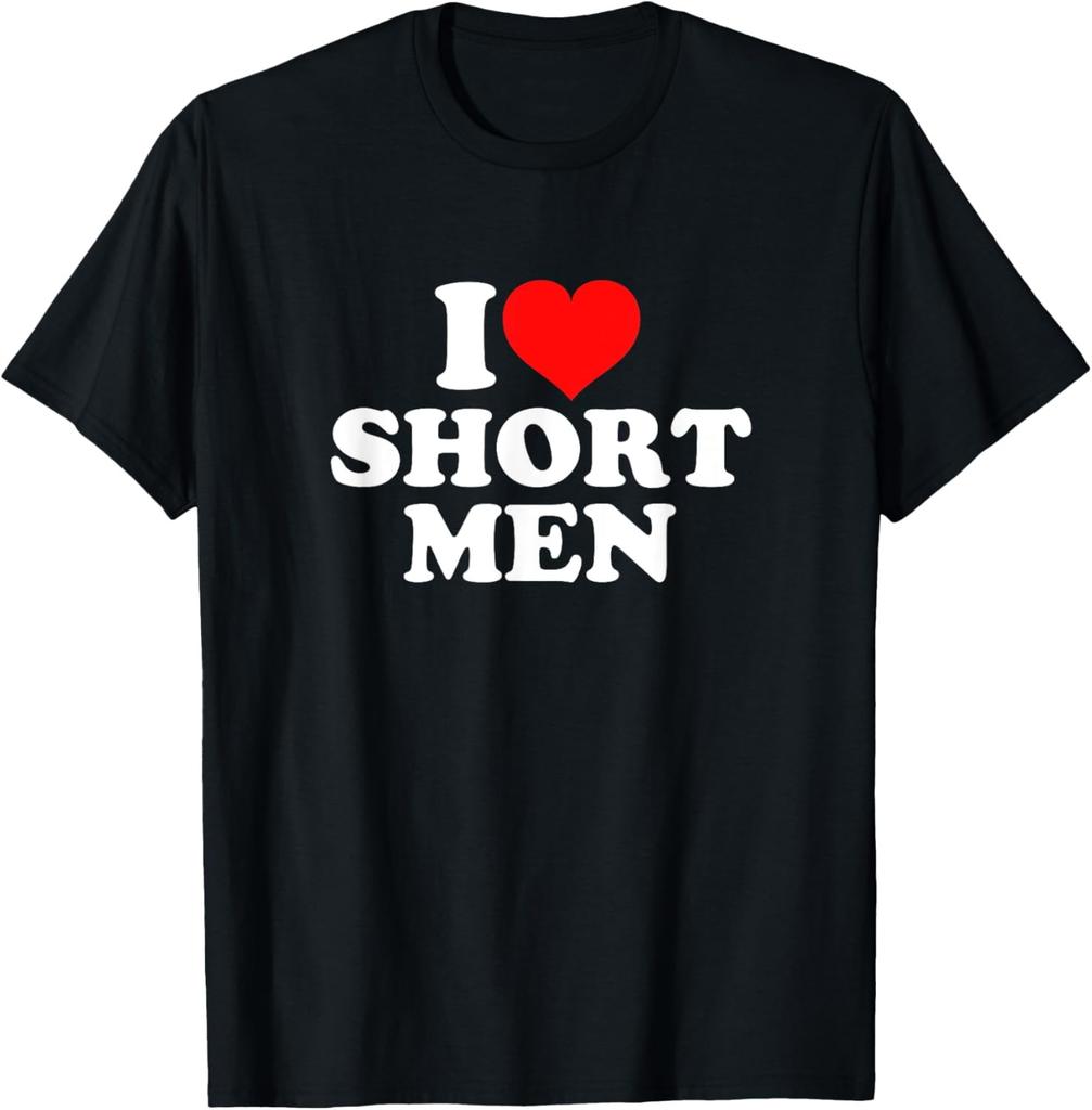 I Love Short Men T-Shirt