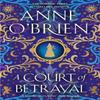 A Court of Betrayal by Anne OBrien Paperback Book 9781398711211