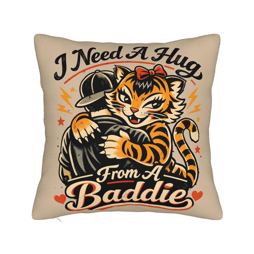 Pillow Cover I Need A Hug From A Baddie Novelty Pillow Case For Chair Sofa Home Decor Pillowcases