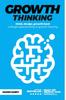 The Growth Thinking : Think, Design, Growth Hack -- a Design Approaching To Growth Hacking Book