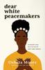 Книга Dear White Peacemakers : Dismantling Racism with Grit and Grace