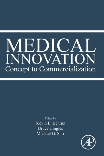 The Medical Innovation : Concept To Commercialization Book