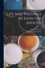 Книга Life and Writings of John the Apostle