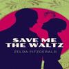 Save Me the Waltz by Zelda Fitzgerald Paperback Book 9781398855588