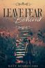 Книга Leave Fear Behind : Coming Home Book 2 : 2