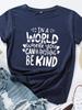 Can Do Anything Be Kind Letter Print Women T Shirt Short Sleeve O Neck Loose Women Tshirt Ladies Tee Shirt Tops Camisetas Mujer