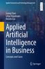 Книга Applied Artificial Intelligence In Business : Concepts and Cases