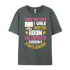 Funny How When I Walk Into The Room The Computer Funny T Shirts Streetwear Men Vintage Camisas De Hombre Oversize