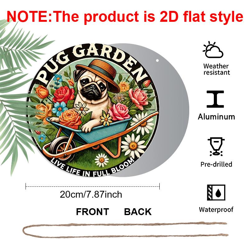 2D Flat 1pc, Pug Garden 8x8 in Round Aluminum Metal Sign - Vintage-Inspired, High-Definition 2D Print, Ideal for Outdoor, Patio, Gardening, Office