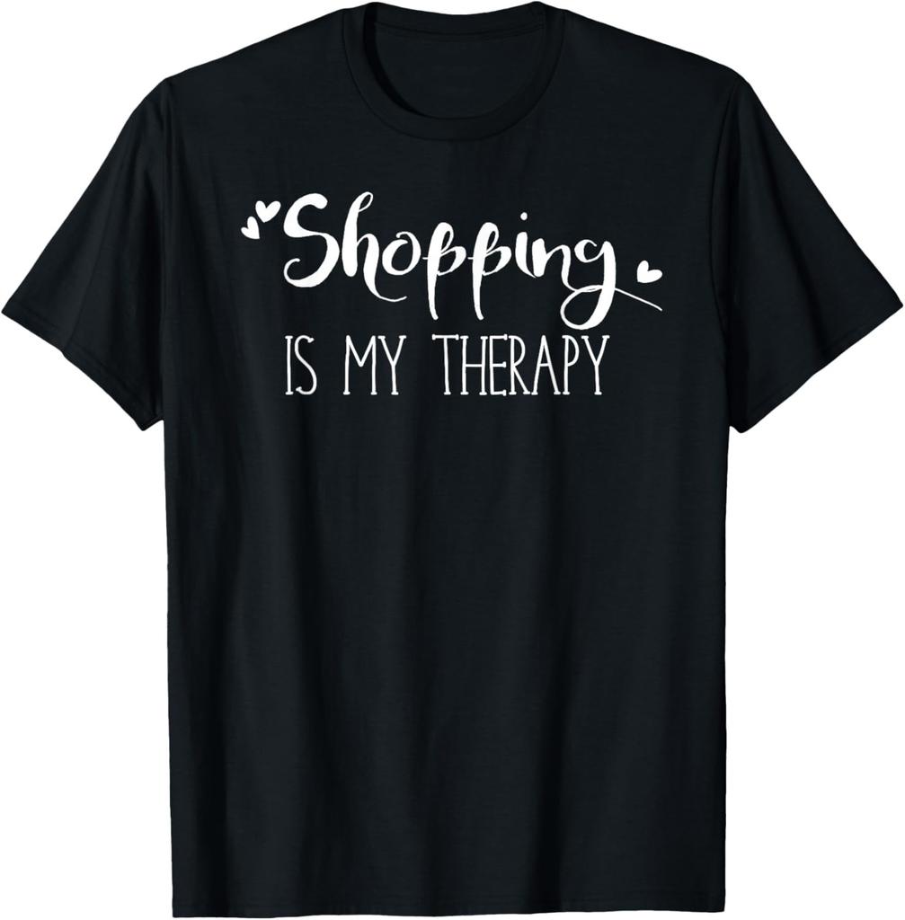 Shopping is my Therapy T-Shirt Funny Sarcastic Shopping Gift