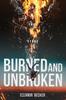 Книга Burned and Unbroken : A True Story of Pain, Courage, and Miracles.