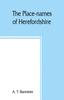The The Place Names Of Herefordshire by A. T. Bannister - Paperback Book
