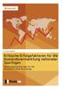 The Kritische Erfolgsfaktoren Fur Die Auslandsvermarktung Nationaler Sportligen : Handlungsempfehlungen Fur Die Deutsche Fussball Bundesliga Book