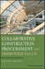 Книга Collaborative Construction Procurement and Improved Value