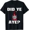 Did Ya Aye Shirt Scottish Slang Funny T-Shirt Classic T-shirt
