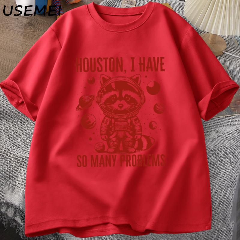 Houston I Have So Unisexy Problems Tshirts Unisex Funny Raccoon in Space Vintage Animal Space T Shirt Casual Summer Cotton Tops
