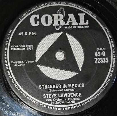 7inch Record STEVE LAWRENCE Stranger In Mexico Those Nights A 45Q72335 CORAL 1958 UK Pop Used