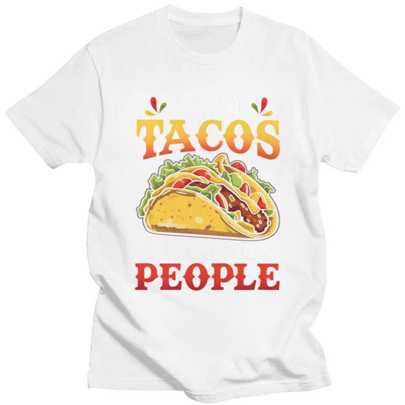 I Like Tacos More Than People T Shirts for Men 100 Cotton Tee Tops Fathers Day Gift Tshirt Casual Tshirt