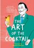 Книга The Art of the Cocktail : From the Dali Wallbanger To the Stinger Sargent, Cocktails with an Artistic Twist