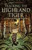 Книга Tracking The Highland Tiger : In Search of Scottish Wildcats