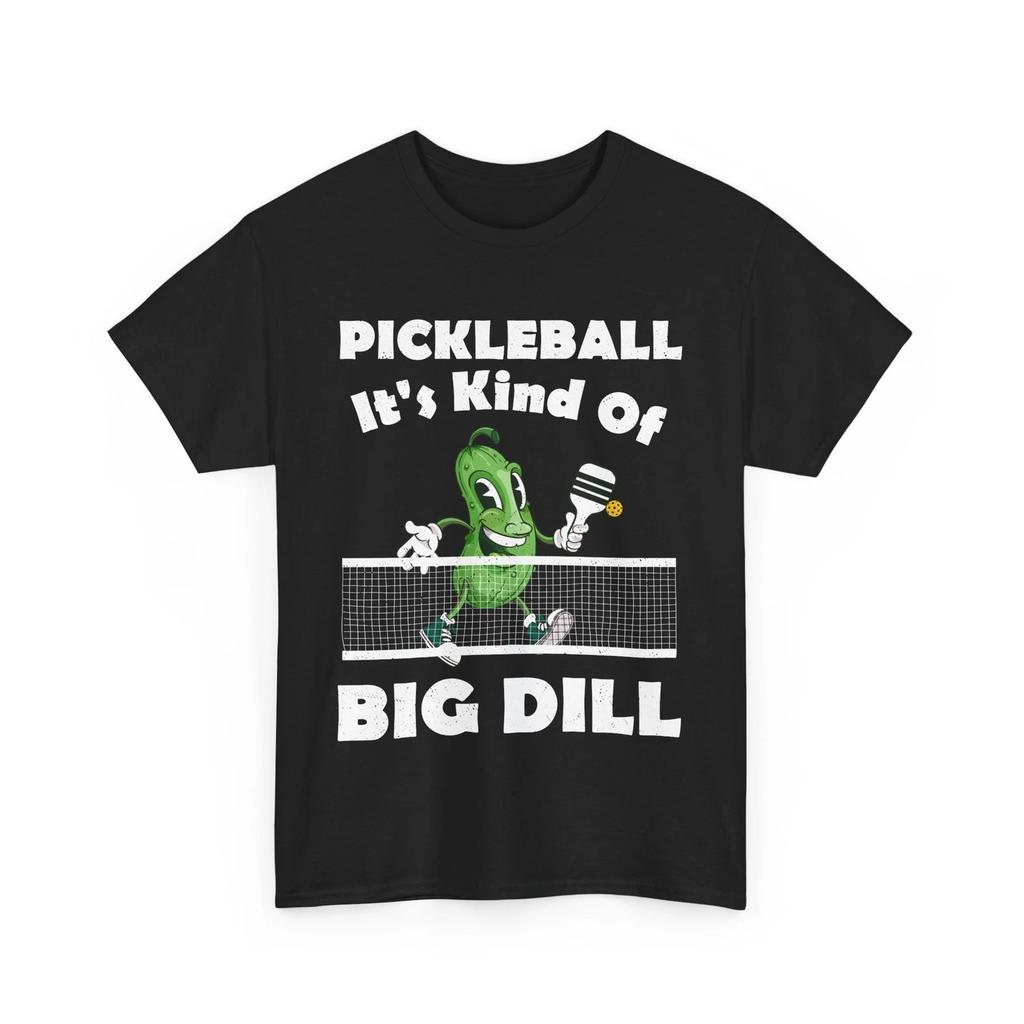 Pickleball Shirt, It's Kind Of A Big Dill Pickleball Funny Shirt