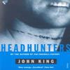 Headhunters by John King Paperback Book 9780099739517