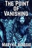 Книга The Point of Vanishing : Based On the True Story of Author Barbara Follett and Her Mysterious Disappearance
